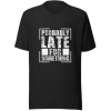 Probably Late T-shirt AL
