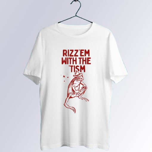 Rizz Em with The Tism T Shirt AL