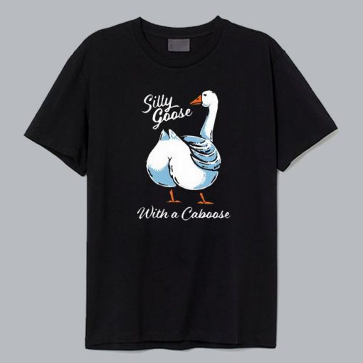 Silly Goose With A Caboose T-shirt AL